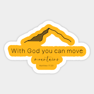 With God you can move mountains Matthew 17:20 Catholic Sticker